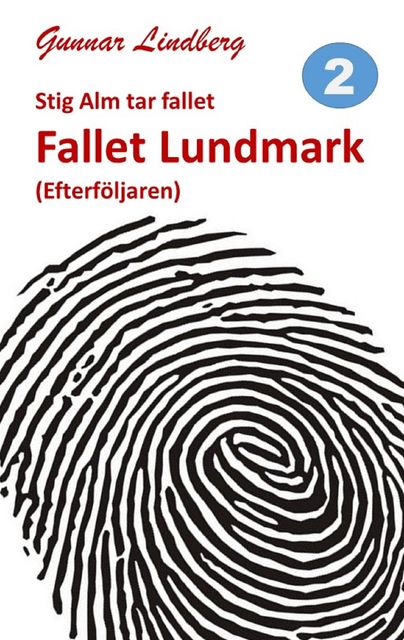 Stig Alm tar fallet – Fallet Lundmark, Gunnar Lindberg