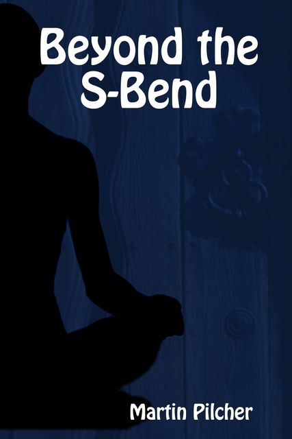 Beyond the S-Bend, Martin Pilcher