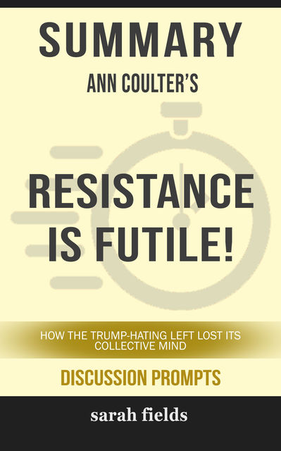 Summary: Ann Coulter's Resistance is Futile, Sarah Fields