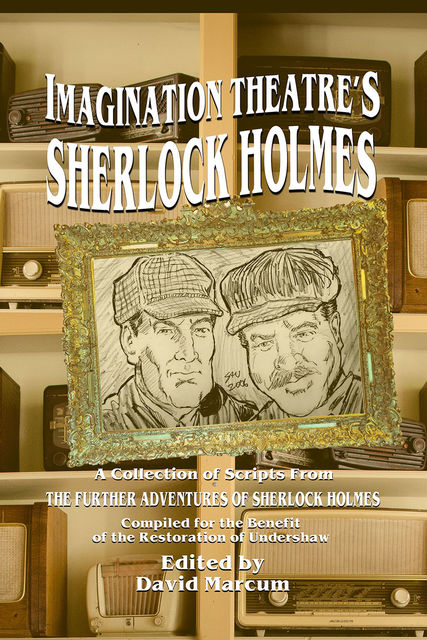 Imagination Theatre's Sherlock Holmes, David Marcum, Lawrence Albert