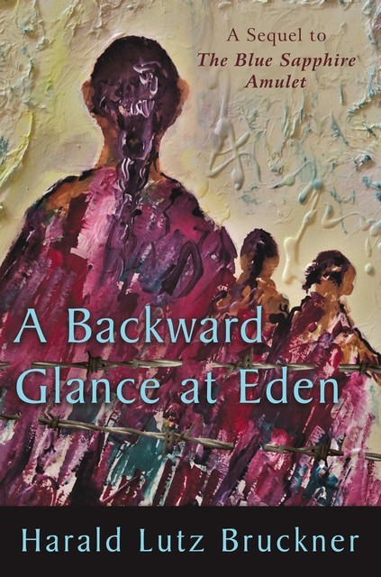 A Backward Glance at Eden, Harald Lutz Bruckner