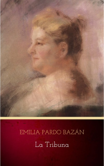 La tribuna, Emilia Pardo Bazán