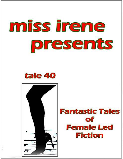 Miss Irene Presents – Tale 40, Miss Irene Clearmont