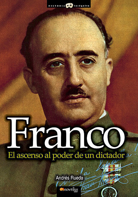 Franco, el ascenso al poder de un dictador, Andrés Rueda Román