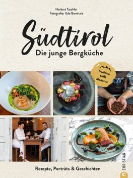 Südtirol: Die junge Bergküche, Herbert Taschler