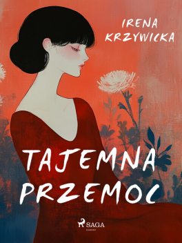 Tajemna przemoc, Irena Krzywicka