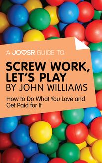 A Joosr Guide to… Screw Work, Let’s Play by John Williams, Joosr