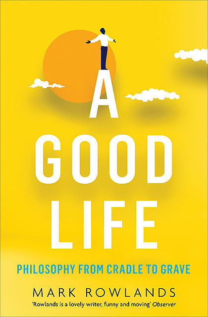 A Good Life, Mark Rowlands