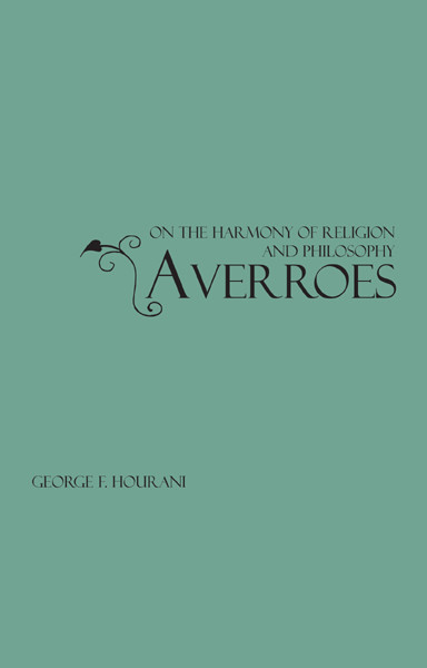 On the Harmony of Religion and Philosophy, Averroes