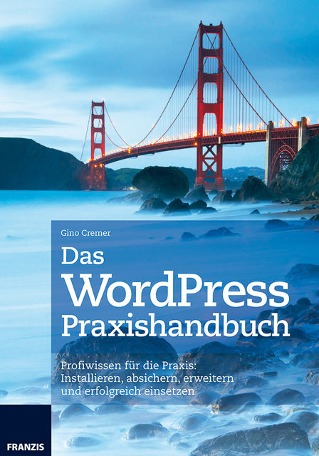 Das WordPress Praxishandbuch, Gino Cremer