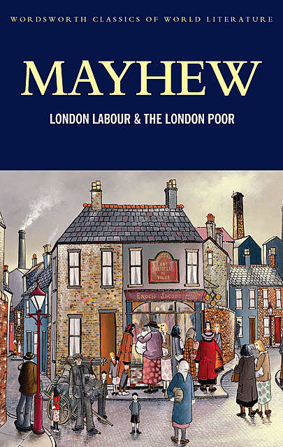 London Labour and the London Poor, Henry Mayhew
