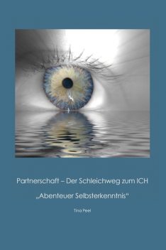 Partnerschaft – Der Schleichweg zum ICH, Tina Peel