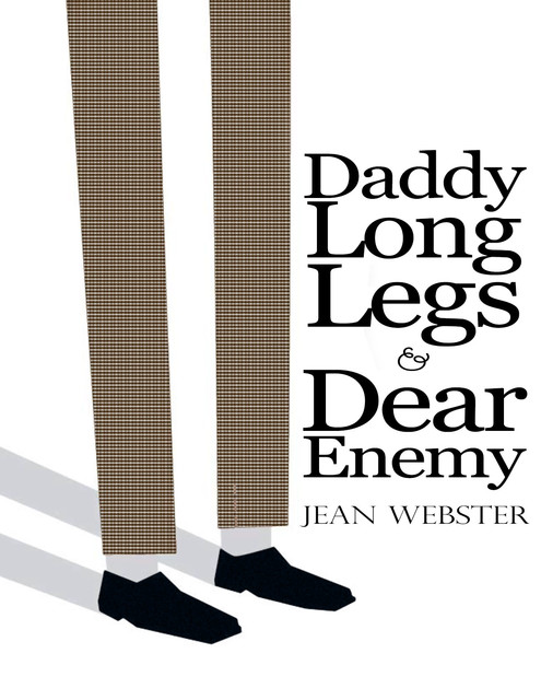 Daddy Long-Legs and Dear Enemy: Illustrated, Jean Webster