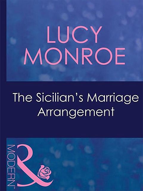 The Sicilian's Marriage Arrangement, Lucy Monroe
