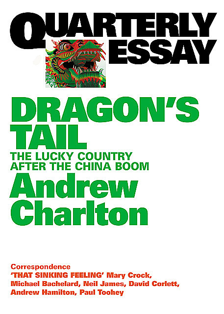 Quarterly Essay 54 Dragon's Tail, Andrew Charlton