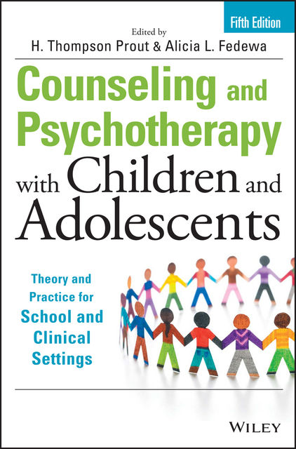 Counseling and Psychotherapy with Children and Adolescents, Alicia L. Fedewa, H. Thompson Prout