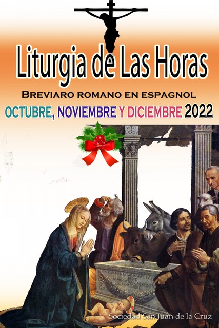 Liturgia de las Horas Breviario romano en español, en orden, todos los días de octubre, noviembre y diciembre de 2022, Sociedad San Juan de La Cruz