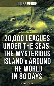 20,000 Leagues Under the Seas, The Mysterious Island & Around the World in 80 Days, Jules Verne