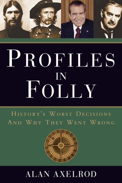 Profiles in Folly, Alan Axelrod