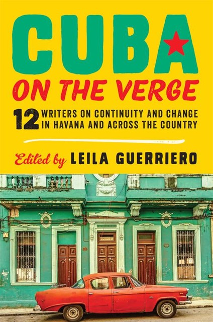 Cuba on the Verge, Leila Guerriero