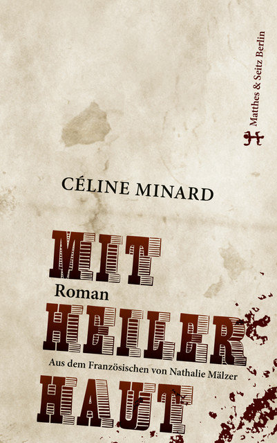 Mit heiler Haut, Céline Minard