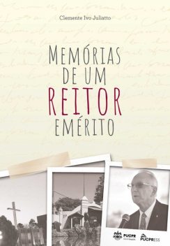 Memórias de um reitor emérito, Clemente Ivo Juliatto