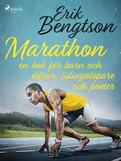 Marathon: en bok för barn och dårar, lidingölöpare och poeter, Erik Bengtson