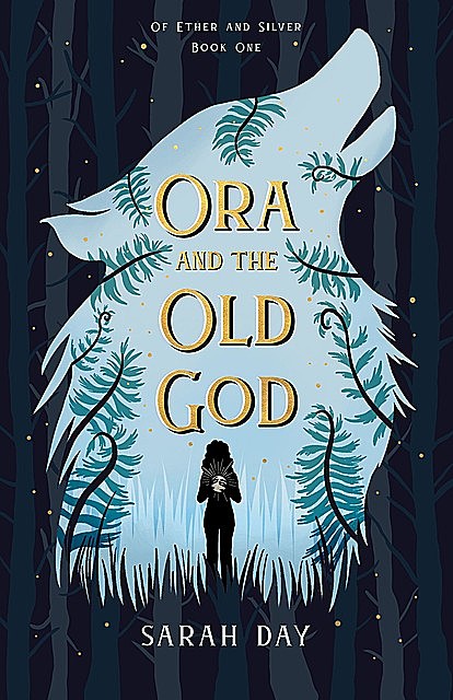 Ora and the Old God, Sarah Day
