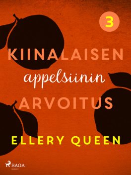 Kiinalaisen appelsiinin arvoitus, Ellery Queen