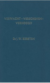 Verwacht – verschenen – verhoogd, J.W. Kersten