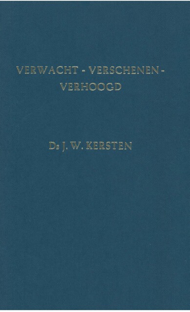 Verwacht – verschenen – verhoogd, J.W. Kersten