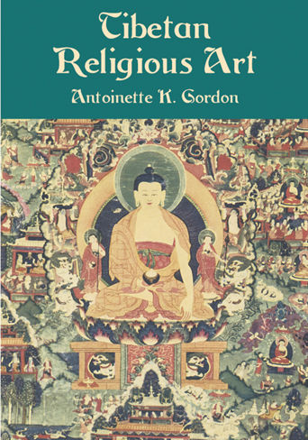 Tibetan Religious Art, Antoinette K.Gordon