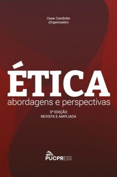 Ética: Abordagens e Perspectivas, Cesar Candiotto