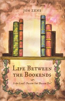 Life Between the Bookends, Jon Zens