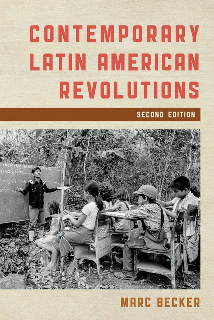 Contemporary Latin American Revolutions, Marc Becker