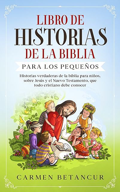Libro De Historias De La Biblia Para Los Pequeños, Carmen Betancur