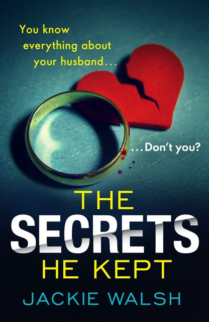 The Secrets He Kept, Jackie Walsh