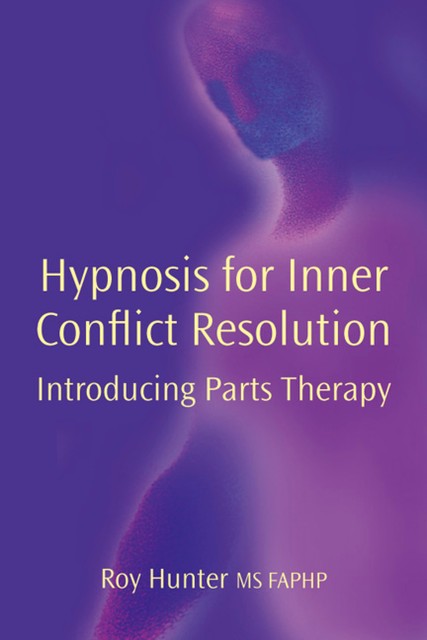 Hypnosis for Inner Conflict resolution, Roy Hunter