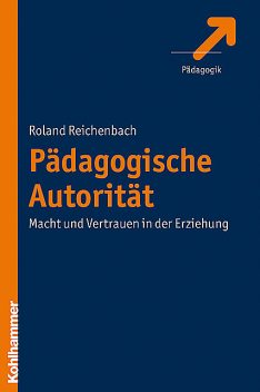 Pädagogische Autorität, Roland Reichenbach