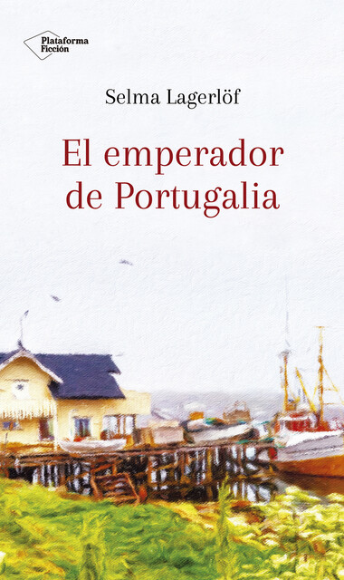 El emperador de Portugalia, Selma Lagerlöf
