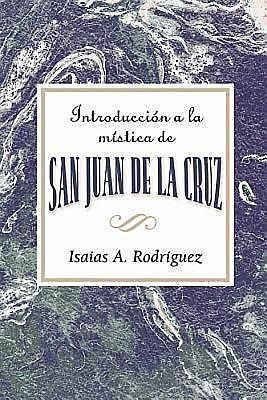Introducción a la mística de San Juan de la Cruz AETH, Assoc for Hispanic Theological Education