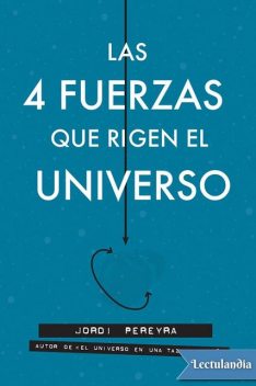 Las 4 fuerzas que rigen el universo, Jordi Pereyra