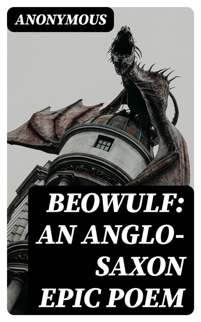 Beowulf: An Anglo-Saxon Epic Poem, 