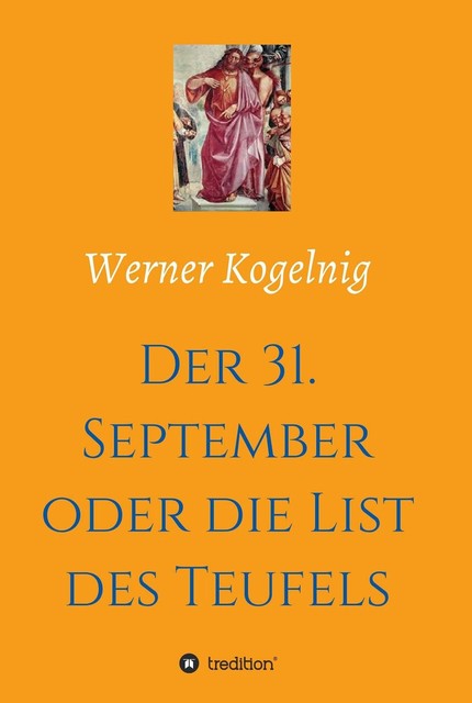 Der 31. September oder die List des Teufels, Werner Kogelnig