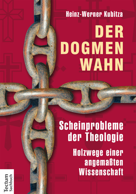 Der Dogmenwahn, Heinz-Werner Kubitza
