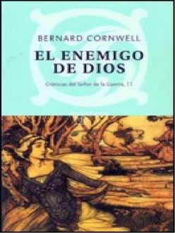 El Enemigo De Dios, Bernard Cornwell