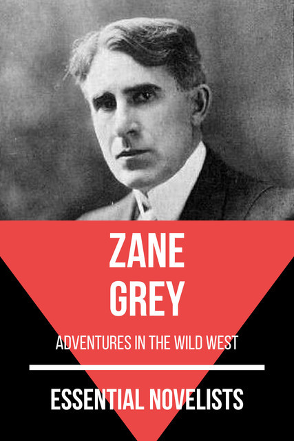 Essential Novelists – Zane Grey, Zane Grey
