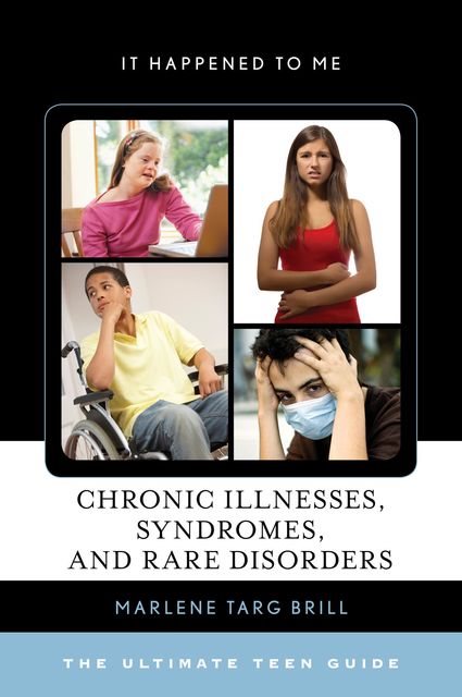 Chronic Illnesses, Syndromes, and Rare Disorders, Marlene Targ Brill