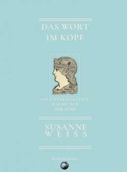 Das Wort im Kopf, Susanne Weiss
