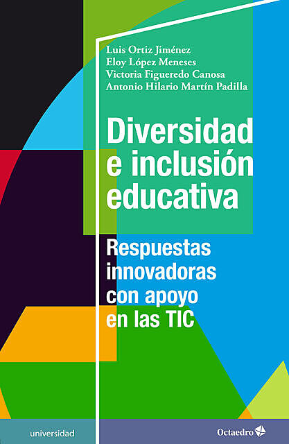Diversidad e inclusión educativa, Eloy López Meneses, Antonio Hilario Martín Padilla, Luis Ortiz Jiménez, Victoria Figueredo Canosa